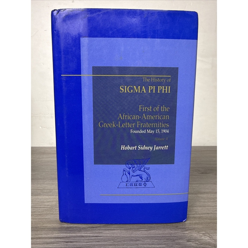 The History of Sigma Pi PHI: First of the African-American Greek-Letter Vol 2